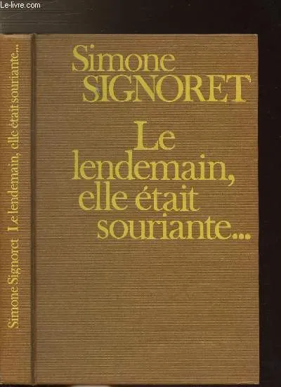 Livres Littérature et Essais littéraires Essais Littéraires et biographies Biographies et mémoires Le Lendemain, elle était souriante... Simone Signoret