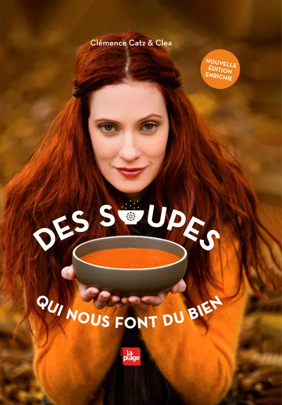 Livres Loisirs Gastronomie Cuisine Des soupes qui nous font du bien, Version enrichie augmentée Clémence Catz, Clea