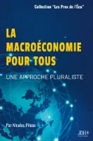 La macroéconomie pour tous, Une approche pluraliste, pour tout public et préparation aux concours administratifs, Licence Eco-Gestion, Licence AES, BUT GEA, Sciences Politiques