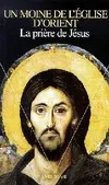 La prière de Jésus, sa genèse, son développement et sa pratique dans la tradition religieuse byzantino-slave