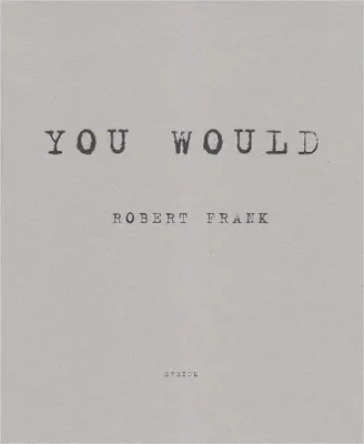 Robert Frank You Would /anglais