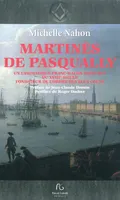 Martinès de Pasqually - un énigmatique franc-maçon théurge du XVIIIe siècle fondateur de l'ordre des Élus Coëns