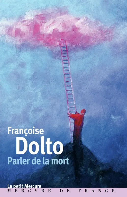 Livres Santé et Médecine Médecine Généralités Parler de la mort Françoise Dolto