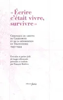 "Écrire c'était vivre, survivre", chronique du ghetto de Czernowitz et de la déportation en Transnistrie, 1941-1944