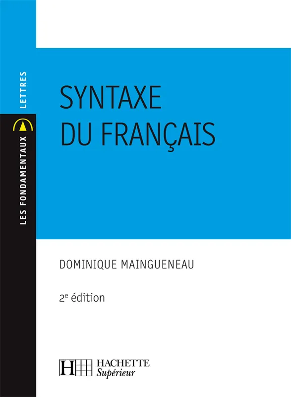 Livres Dictionnaires et méthodes de langues Langue française Syntaxe du français, N°29 2ème édition Dominique Maingueneau