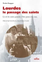 Lourdes, le passage des saints, 