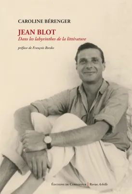 Jean Blot (1923-2019), Dans le labyrinthe de la littérature