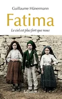 Le ciel est plus fort que nous,  La merveilleuse histoire de Fatima