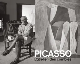 Picasso. L'Atelier des combles