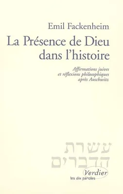 La présence de Dieu dans l'histoire, affirmations juives et réflexions philosophiques après Auschwitz