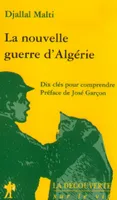 La nouvelle guerre d'Algérie, Dix clés pour comprendre
