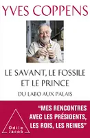 Le Savant, le Fossile et le Prince, Du labo aux palais