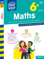 Maths 6e - Cahier Jour Soir, Conçu et recommandé par les enseignants