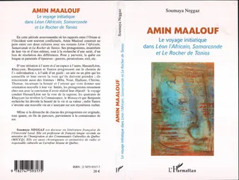 Amin Maalouf, Le voyage initiatique dans Léon L'Africain, Samarcande et le Rocher de Tanios