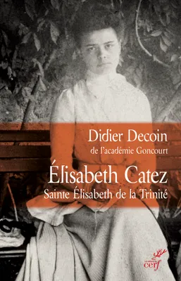 Elisabeth Catez - Sainte Elisabeth de la Trinité