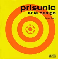 Prisunic & le design, [exposition, Paris, Galerie Via, 5 septembre-30 novembre 2008]