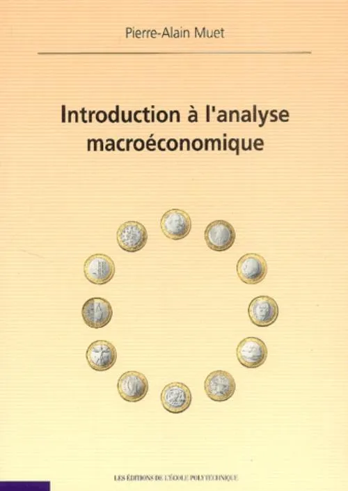 Livres Économie-Droit-Gestion Sciences Economiques Introduction à l'analyse macroéconomique Pierre-Alain Muet