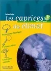 Caprices du climat (Les), - SCIENCES ET NATURE, JUNIOR DES 10/11ANS