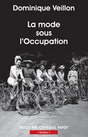 La mode sous l'Occupation, Débrouillardise et coquetterie dans la France en guerre, 1940-1945