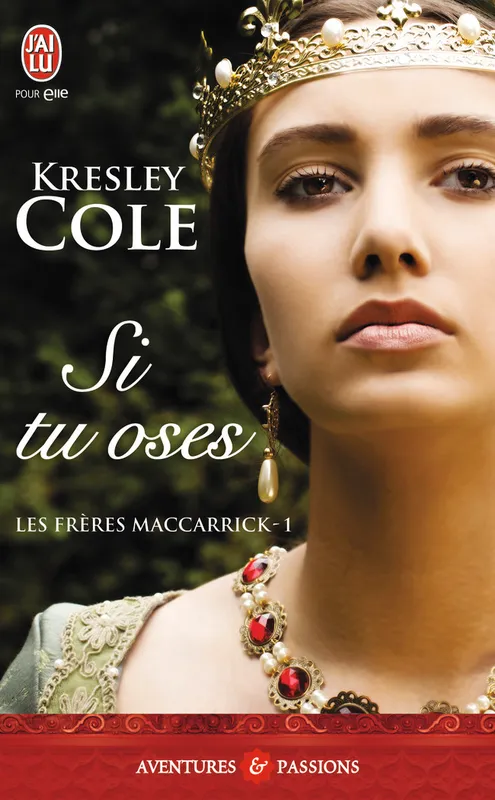 Livres Littérature et Essais littéraires Romance Les frères MacCarrick, 1, Si tu oses Kresley Cole