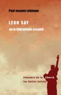 Léon Say, Ou le libéralisme assumé