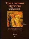 Trois romans algériens au féminin : Glaise rouge / Arris / L'appel du sud