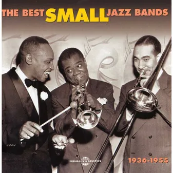 THE BEST SMALL JAZZ BANDS 1936 1955 ANTHOLOGIE MUSICALE SUR DOUBLE CD AUDIO