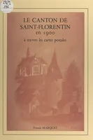 Le canton de Saint-Florentin en 1900 à travers les cartes postales