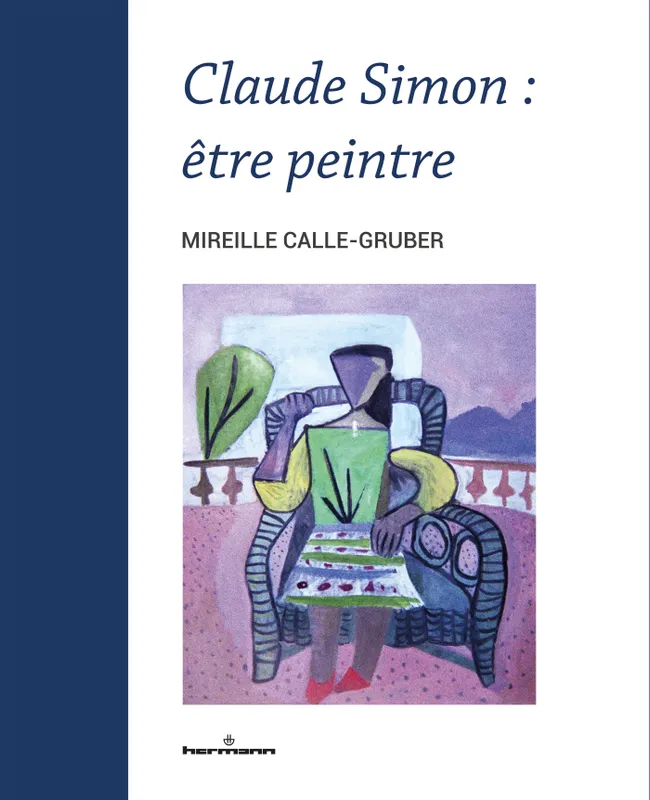 Livres Arts Beaux-Arts Peinture Claude Simon : être peintre, Être peintre Mireille Calle-Gruber