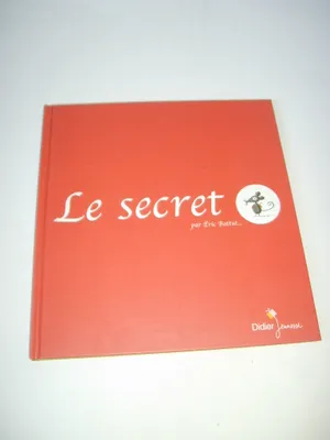 Le secret.