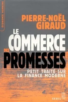 Le Commerce des promesses. Petit traité sur la finance moderne, Petit traité sur la finance moderne