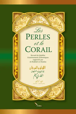1, Les perles et le corail, Recueil de hadiths unanimement authentiques rapportés