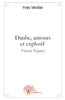 Daube, amours et explosif, Victor Vignes