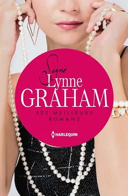 Signé Lynne Graham : ses meilleurs romans, A la place d'une autre - Sous l'emprise d'un séducteur - Passion pour un milliardaire