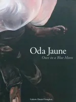Oda Jaune. Once in a blue moon