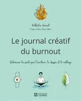 Le journal créatif du burnout, Retrouver la santé par l'écriture, le dessin et le collage