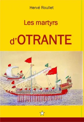 Les martyrs d'Otrante, Entre histoire et prophétie
