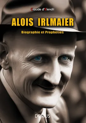 Alois Irlmaier, Biographie et Prophéties