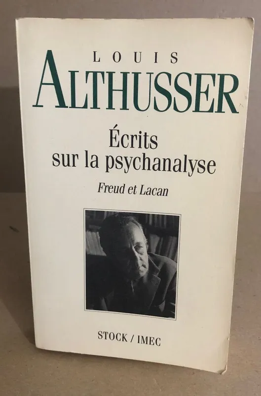 Livres Sciences Humaines et Sociales Actualités Ecrits sur la psychanalyse, Freud et Lacan Louis Althusser