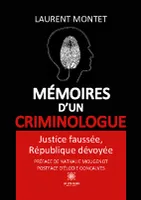 Mémoires d'un criminologue, Justice faussée, République dévoyée