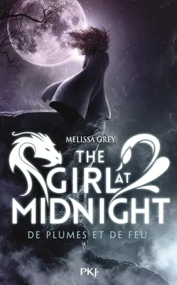 1, The Girl at Midnight - tome 1 De plumes et de feu