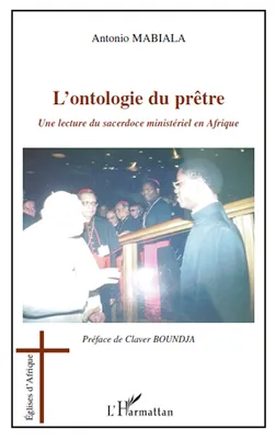 L'ontologie du prêtre, Une lecture du sacerdoce ministériel en Afrique