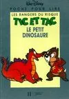 Tic et Tac, les rangers du risque., [1], Tic et Tac : Le petit dinosaure