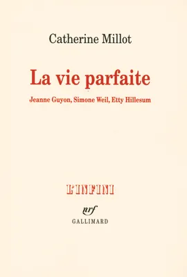 La vie parfaite, Jeanne Guyon, Simone Weil, Etty Hillesum