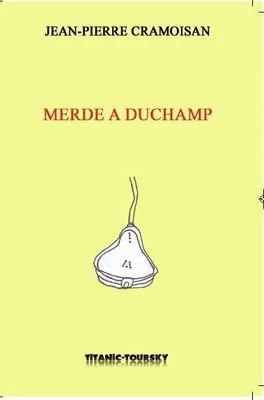 Merde à Duchamp