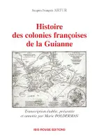 Histoire des colonies françoises de la Guianne