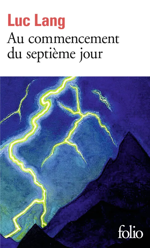 Livres Littérature et Essais littéraires Romans contemporains Francophones Au commencement du septième jour Luc Lang