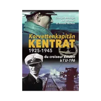 KORVETTENKAPITÄN  KENTRAT DU CROISEUR EMDEN A L'U-196 _ 1925-1945
