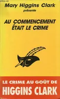 AU COMMENCEMENT ETAIT LE CRIME