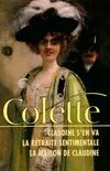 OEuvres de Colette., 2, Claudine s'en va / La retraite sentimentale / La maison de Claudine, journal d'Annie